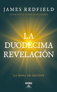 la duodecima revelacion (la profecia celestina 4) (ebook)-9788403132054