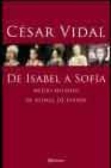 de isabel a sofia: medio milenio de reinas de españa-cesar vidal-9788408052654