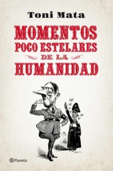 momentos poco estelares de la humanidad (ebook)-toni mata-9788408068754
