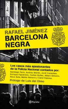 barcelona negra: los casos mas apasionantes de la policia naciona l-9788408085454