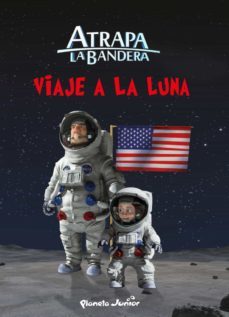 atrapa la bandera. viaje a la luna-9788408145554