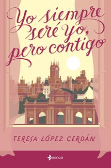 yo siempre seré yo, pero contigo (ebook)-teresa lopez cerdan-9788408286554