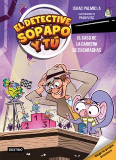 el detective sopapo y tu 4. el caso de la carrera de cucarachas-isaac palmiola-9788408309154