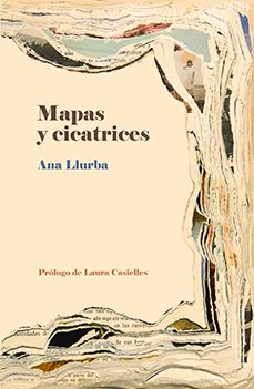 mapas y cicatrices-ana llurba-9788409834754