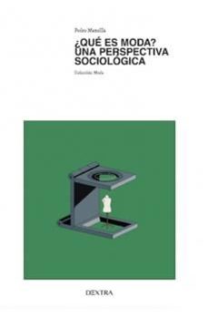 ¿que es moda? una perspectiva sociologica-pedro mansilla viedma-9788410026254