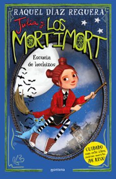 julia y los mortimort 3 - escuela de hechizos-raquel diaz reguera-9788410050754