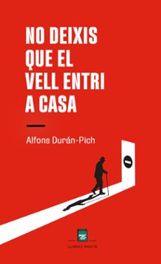 no deixis que el vell entri a casa-alfons duran pich-9788410087354