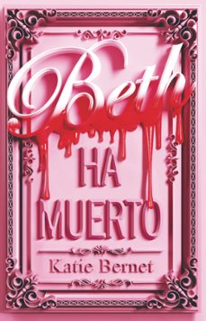 beth ha muerto-katie bernet-9788410116054