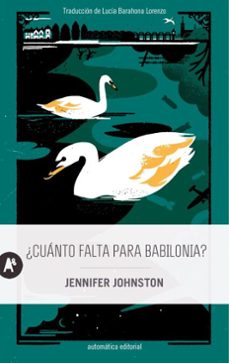 ¿cuanto falta para babilonia? (ebook)-jennifer johnston-9788410141254