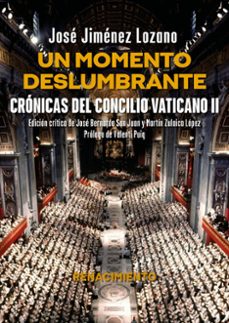 un momento deslumbrante. cronicas del concilio vaticano ii-jose jimenez lozano-9788410148154