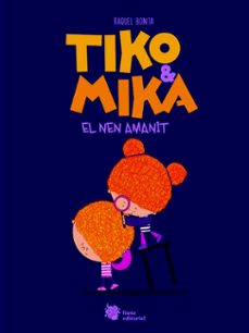 tiko & mika. el nen amanit-raquel bonita-9788410158054