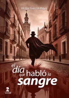 el dia que hablo la sangre-victor garcia rayo-9788410286054