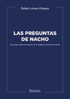 las preguntas de nacho (ebook)-rafael lomas villegas-9791387528393