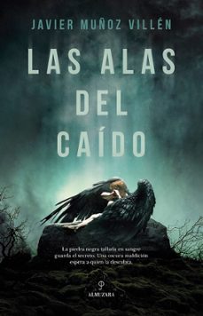las alas del caído-javier muñoz villen-9788410528154