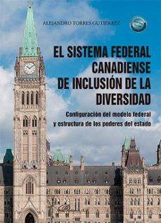 el sistema federal canadiense de inclusion de la diversidad (ebook)-alejandro torres gutierrez-9788410704954