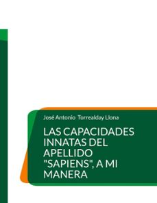 las capacidades innatas del apellido "sapiens", a mi manera (ebook)-josé antonio torrealday llona-9788410924154