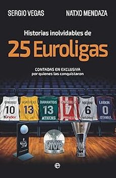 historias inolvidables de 25 euroligas-sergio vegas-natxo mendaza-9788410942554