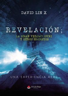 revelacion; la gran verdad ovni y otros secretos-david lin x-9788410975354