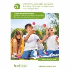 (i.b.d.) uf1948 programación, ejecución y difusión de proyectos educativos en el tiempo libre. (2ª ed.)-isabel maria marquez perez-9788411038454