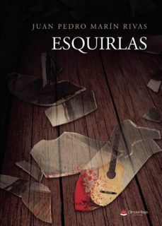 esquirlas-juan pedro marin rivas-9788411159654