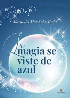 la magia se viste de azul-maria del mar soler roda-9788411287654