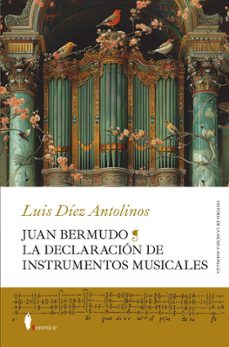 juan bermudo. la declaración de instrumentos musicales-luis diez antolinos-9788411318754