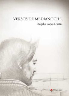 versos de medianoche-rogelio lopez duran-9788411552554