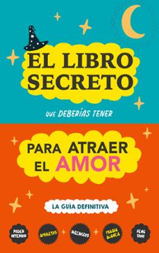el libro secreto que deberias tener para atraer el amor-9788411744454