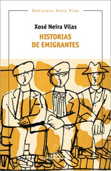 historias de emigrantes-xose neira vilas-9788411760454