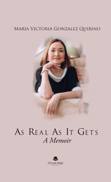 as real as it gets: a memoir-maria victoria gonzalez quirino-9788411898454