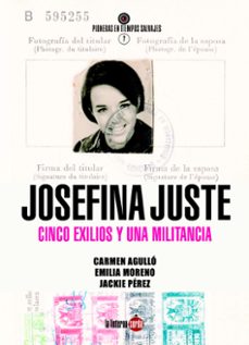 josefina juste cuesta. cinco exilios y una militancia-emilia moreno de la vieja-9788412254754