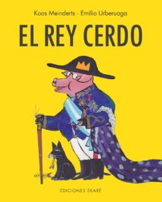 el rey cerdo-koos meinderts-emilio urberuaga-9788412267754