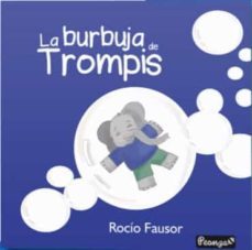 la burbuja de trompis-rocio fausor de castro-9788412366754