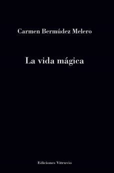 la vida magica-carmen bermudez melero-9788412496154