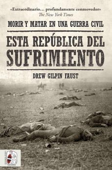 esta republica del sufrimiento-drew gilpin faust-9788412498554