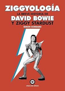 ziggyologia: la breve historia de david bowie y ziggy stardust-simon goddard-9788412544954