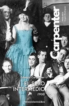 el sexo intermedio (1908)-edward carpenter-9788412652154