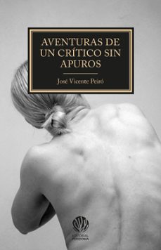 aventuras de un crítico sin apuros-jose vicente peiro-9788412753554
