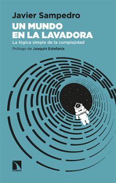 un mundo en la lavadora: la logica simple de la complejidad-9788413520254