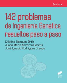 142 problemas de ingenieria genetica resueltos paso a paso-cristina blazquez ortiz-juana maria navarro llorens-jose ignacio rodriguez crespo-9788413571454