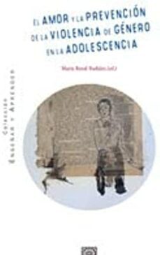 el amor y la prevencion de la violencia de genero en la adolescencia-maria rosa nadales-9788413694054
