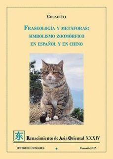 fraseologia y metaforas. simbolismo zoomorfico en español y en ch ino-lei chunyi-9788413699554