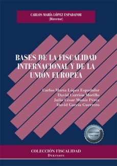 bases de la fiscalidad internacional y de la union europea. (ebook)-carlos maria lopez espadafor-9788413771854