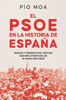 el psoe en la historia de españa-pio moa-9788413848754