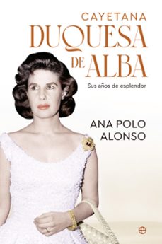 cayetana. duquesa de alba-ana polo alonso-9788413849454