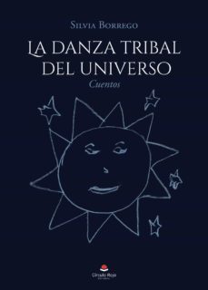 la danza tribal del universo-silvia borrego-9788413855554