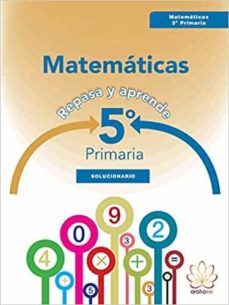 solucionario matematicas 5º educacion primaria repasa y aprende ed 2016-9788415121954