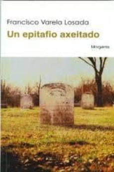 un epitafio axeitado-francisco varela losada-9788415166054