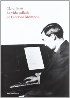 la vida callada de federico mompou-clara janes-9788415168454