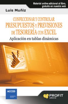 confeccionar y controlar presupuestos y previsiones de tesoreria con excel: aplicacion en tablas dinamicas (incluye cd-rom aplicacion)-luis muñiz-9788415330554
